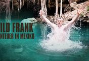 Wild Frank - Abenteuer in Mexiko