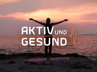 aktiv und gesund - Heilpflanzen | Knie-OP mit Robo Doc | Sitzen im Homeoffice