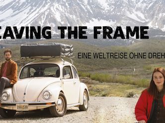 Leaving the Frame - Eine Weltreise ohne Drehbuch