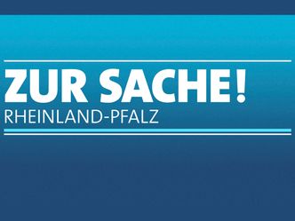 Zur Sache Rheinland-Pfalz! - Das Politik-Magazin fürs Land mit Luisa Szabo