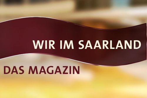 Galerie zur Sendung „Wir im Saarland - Das Magazin“: Bild 1