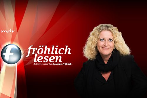 Fröhlich lesen - Autoren zu Gast bei Susanne Fröhlich