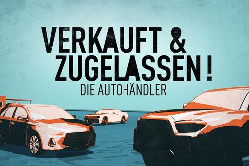 Verkauft & Zugelassen - Die Autohändler