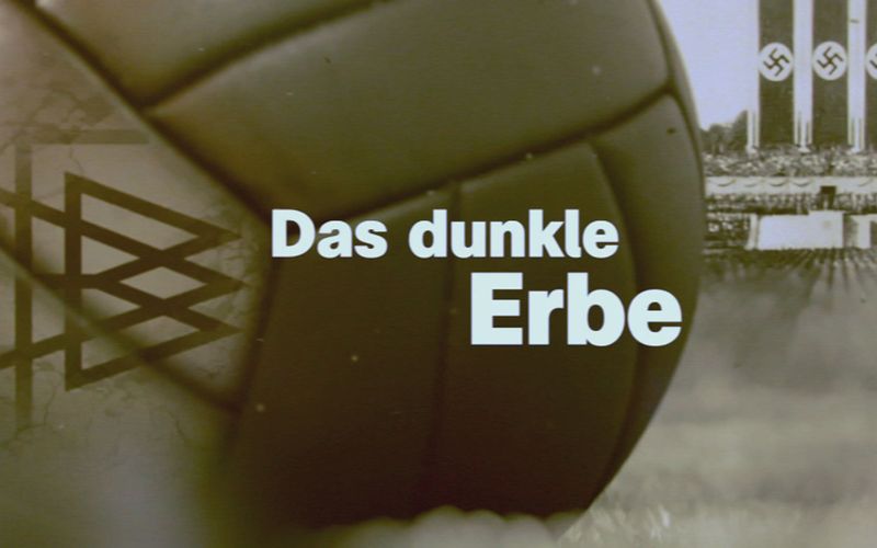 Das dunkle Erbe - Nazis im deutschen Fußball