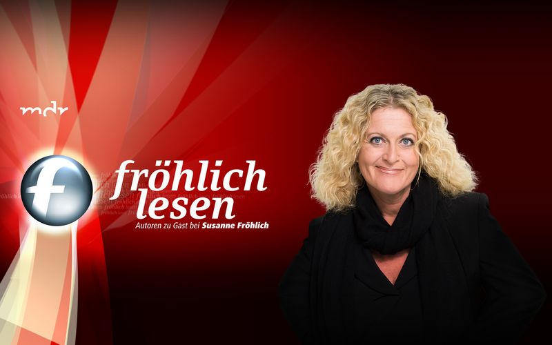 Fröhlich lesen - Autoren zu Gast bei Susanne Fröhlich