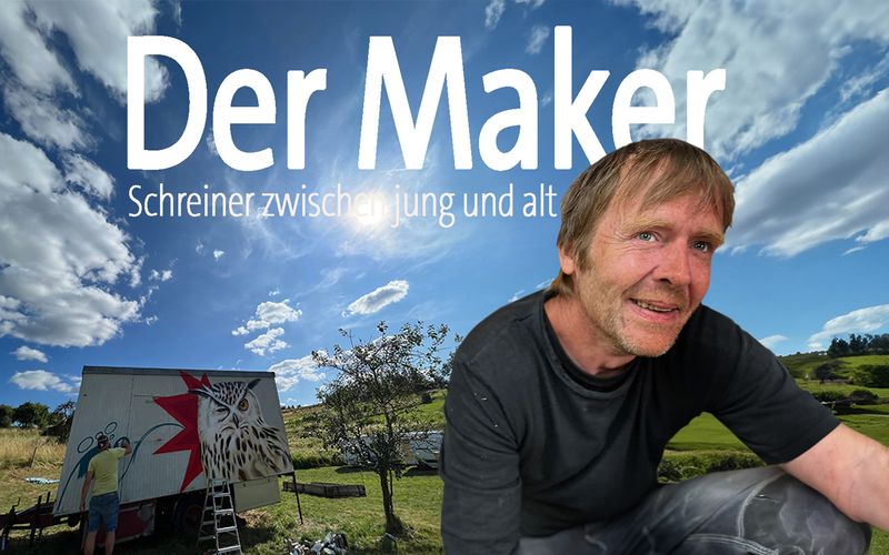 Der Maker - Schreiner zwischen jung und alt