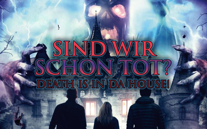 Sind wir schon tot? - Death is in da House!