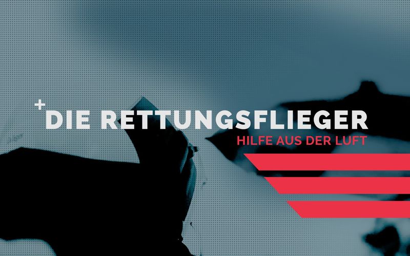 Die Rettungsflieger - Hilfe aus der Luft