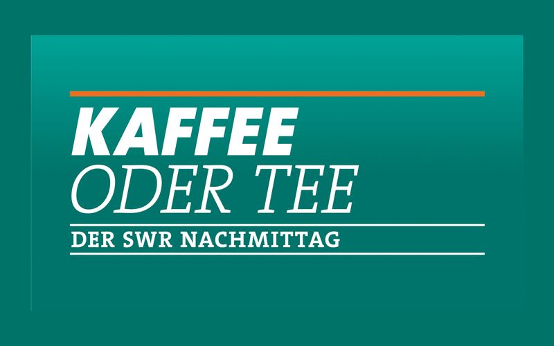 Kaffee oder Tee - Der SWR Nachmittag